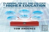 Planning, Policy, And Politics In Higher Education