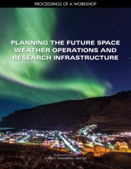 Planning The Future Space Weather Operations And Research Infrastructure