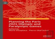 Planning The Paris 2024 Olympic And Paralympic Games