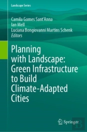 Planning With Landscape: Green Infrastructure To Build Climate-Adapted Cities