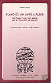Plano de Um Livro a Fazer (Os Cavaleiros do Amor ou A Religião da Razão)