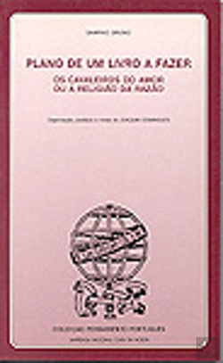 Bertrand.pt - Plano de Um Livro a Fazer (Os Cavaleiros do Amor ou A Religião da Razão)