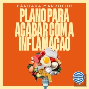 Plano Para Acabar Com A Inflamação - Vol. 2