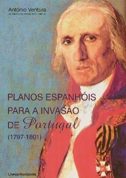 Bertrand.pt - Planos Espanhóis para a Invasão de Portugal (1797-1801)