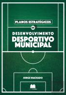 Planos Estratégicos de Desenvolvimento Desportivo Municipal