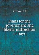 Plans For The Government And Liberal Instruction Of Boys
