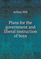 Plans For The Government And Liberal Instruction Of Boys