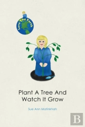 Plant A Tree And Watch It Grow