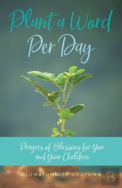 Plant A Word Per Day: Prayers Of Blessin