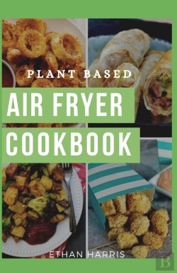 Bertrand.pt - Plant Based Air Fryer Cookbook