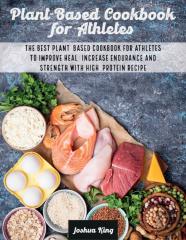 Plant-Based Cookbook For Athletes