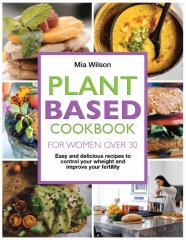 Plant Based Cookbook For Women Over 30