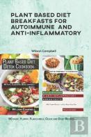 Plant Based Diet Breakfasts For Autoimmune And Anti-Inflammatory