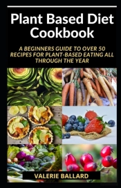 Plant Based Diet Cookbook