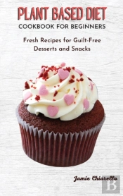 Plant Based Diet Cookbook For Beginners