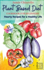 Plant Based Diet Cookbook For Beginners