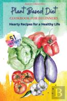 Plant Based Diet Cookbook For Beginners