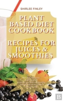 Bertrand.pt - Plant Based Diet Cookbook - Recipes For Juices&Smoothies