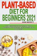 Plant-Based Diet For Beginners 2021