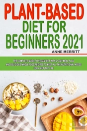 Plant-Based Diet For Beginners 2021