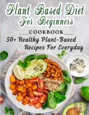 Plant Based Diet For Beginners