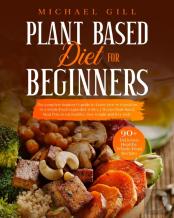 Plant Based Diet For Beginners