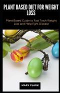 Plant Based Diet For Weight Loss