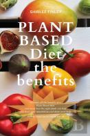 Plant Based Diet - The Benefits