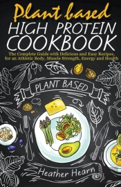 Plant Based High Protein Cookbook