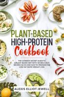 Plant-Based High-Protein Cookbook