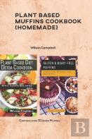 Plant Based Muffins Cookbook (Homemade)
