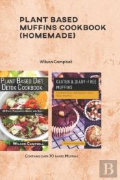 Plant Based Muffins Cookbook (Homemade)