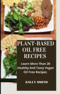 Plant-Based Oil Free Recipes