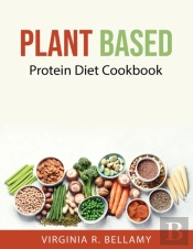Plant Based: Protein Diet Cookbook
