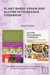 Plant Based Vegan And Gluten Intolerance Cookbook