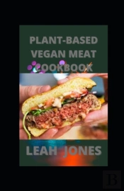 Plant-Based Vegan Meat Cookbook