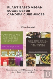 Plant Based Vegan Sugar Detox Candida Cure Juices