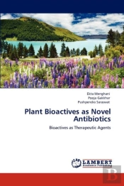 Plant Bioactives As Novel Antibiotics