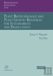 Plant Biotechnology And Plant Genetic Resources For Sustainability And Productivity