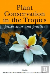 Plant Conservation In The Tropics