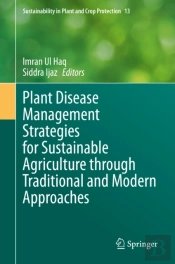 Plant Disease Management Strategies For Sustainable Agriculture Through Traditional And Modern Approaches
