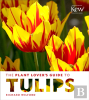 Plant Lover'S Guide To Tulips