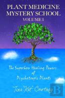Plant Medicine Mystery School Volume I