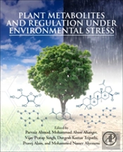 Plant Metabolites And Regulation Under Environmental Stress