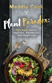 Plant Paradox Plant Based Diet For Beginners, Athletes And Ideal Weight Loss