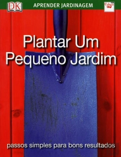 Bertrand.pt - Plantar Um Pequeno Jardim