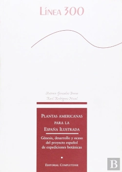 Bertrand.pt - Plantas Americanas Para La España Ilustrada. Génesis, Desarrollo Y Ocaso Del Proyecto Español De Exp