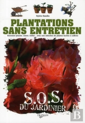 Plantations Sans Entretien ; S.O.S. Du Jardinier