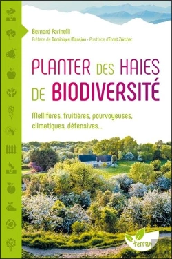 Bertrand.pt - Planter Des Haies De Biodiversité ; Mellifères, Fruitières, Pourvoyeuses, Climatiques, Défensives...