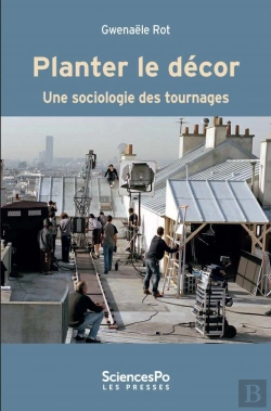 Bertrand.pt - Planter Le Decor Une Sociologie Des Tournages